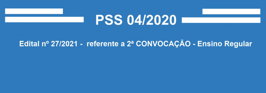 Foto: Segunda Convocação Ensino Regular PSS 04/2020