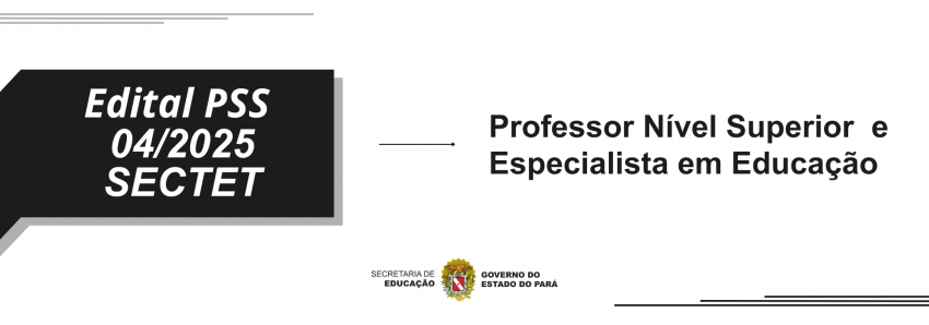 Foto: PSS 04/2025 SECTET - PROFESSOR NÍVEL SUPERIOR E ESPECIALISTA EM EDUCAÇÃO