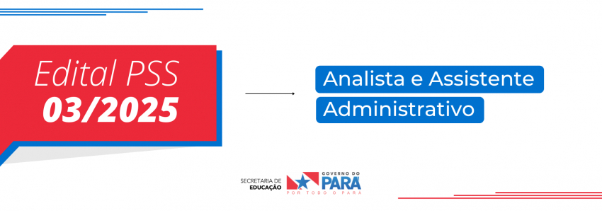 Foto: PSS 03/2025 - ANALISTA E ASSISTENTE ADMINISTRATIVO