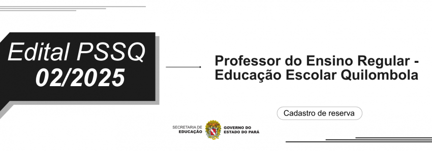 Foto: PSSQ 02/2025 - PROFESSOR DO ENSINO REGULAR - EDUCAÇÃO QUILOMBOLA