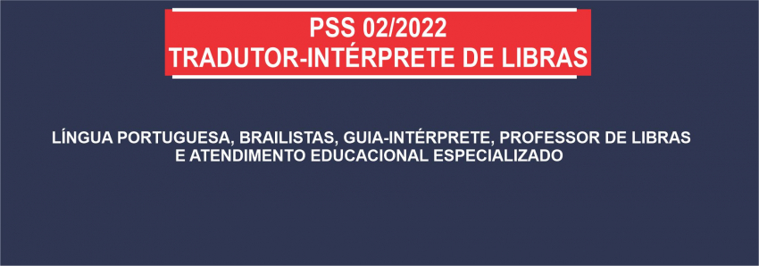 Foto: PSS 002/2022 - Tradutor-Intérprete de Libras