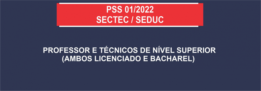 Foto: PSS 001/2022 - SECTEC / SEDUC - PROFESSOR E TÉC NIVEL SUPERIOR