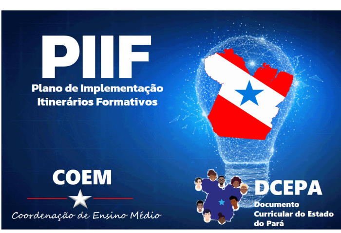 Foto: PLANO DE IMPLEMENTAÇÃO DOS ITINERÁRIOS FORMATIVOS - PIIF